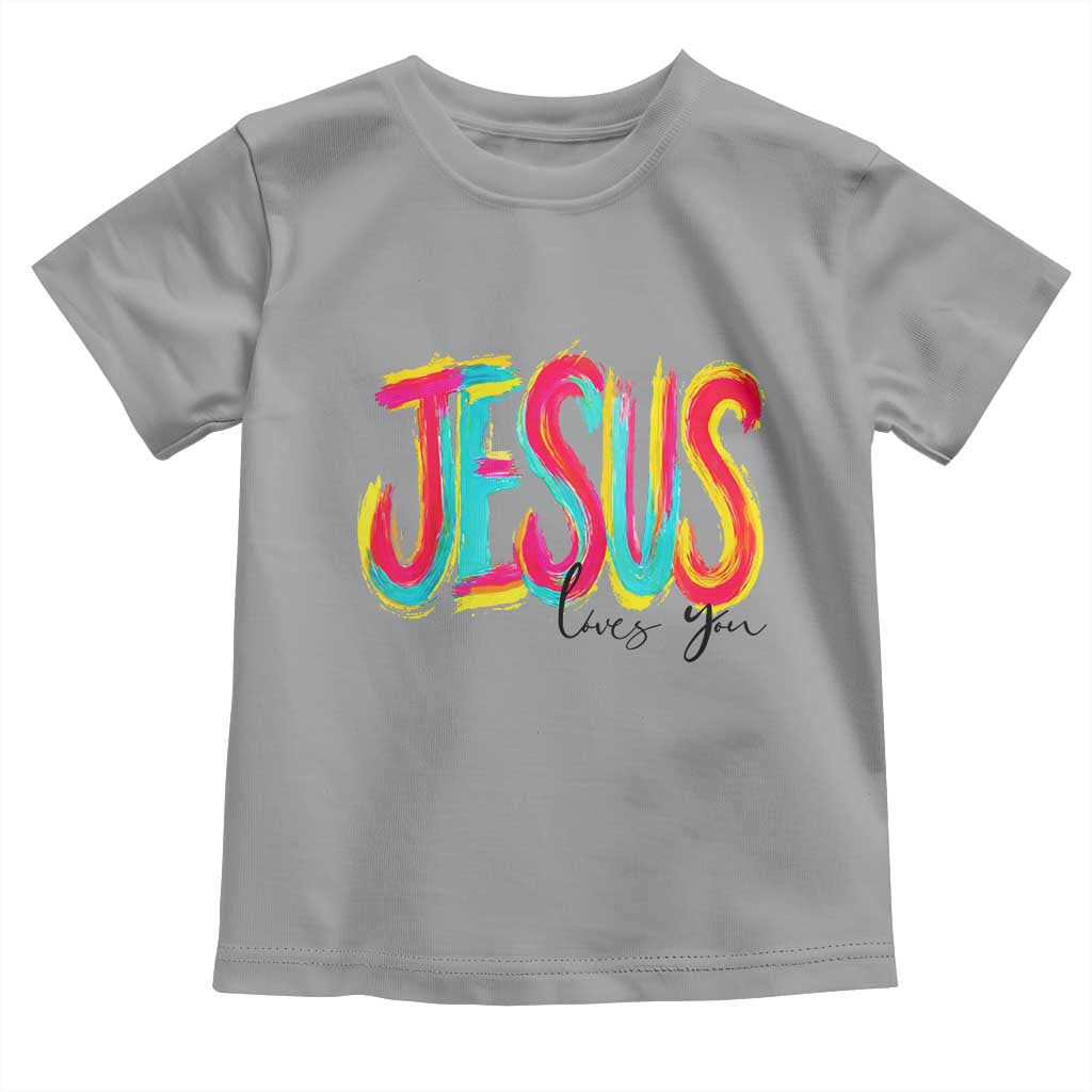 Jesus Loves You Colorful Brush Stroke Christian Toddler T Shirt Faith Inspirational Religious Gift for Believers TS02 Sport Gray Print Your Wear
