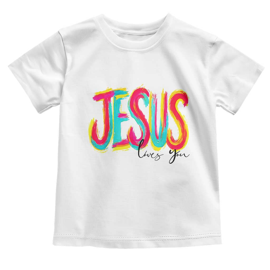 Jesus Loves You Colorful Brush Stroke Christian Toddler T Shirt Faith Inspirational Religious Gift for Believers TS02 White Print Your Wear