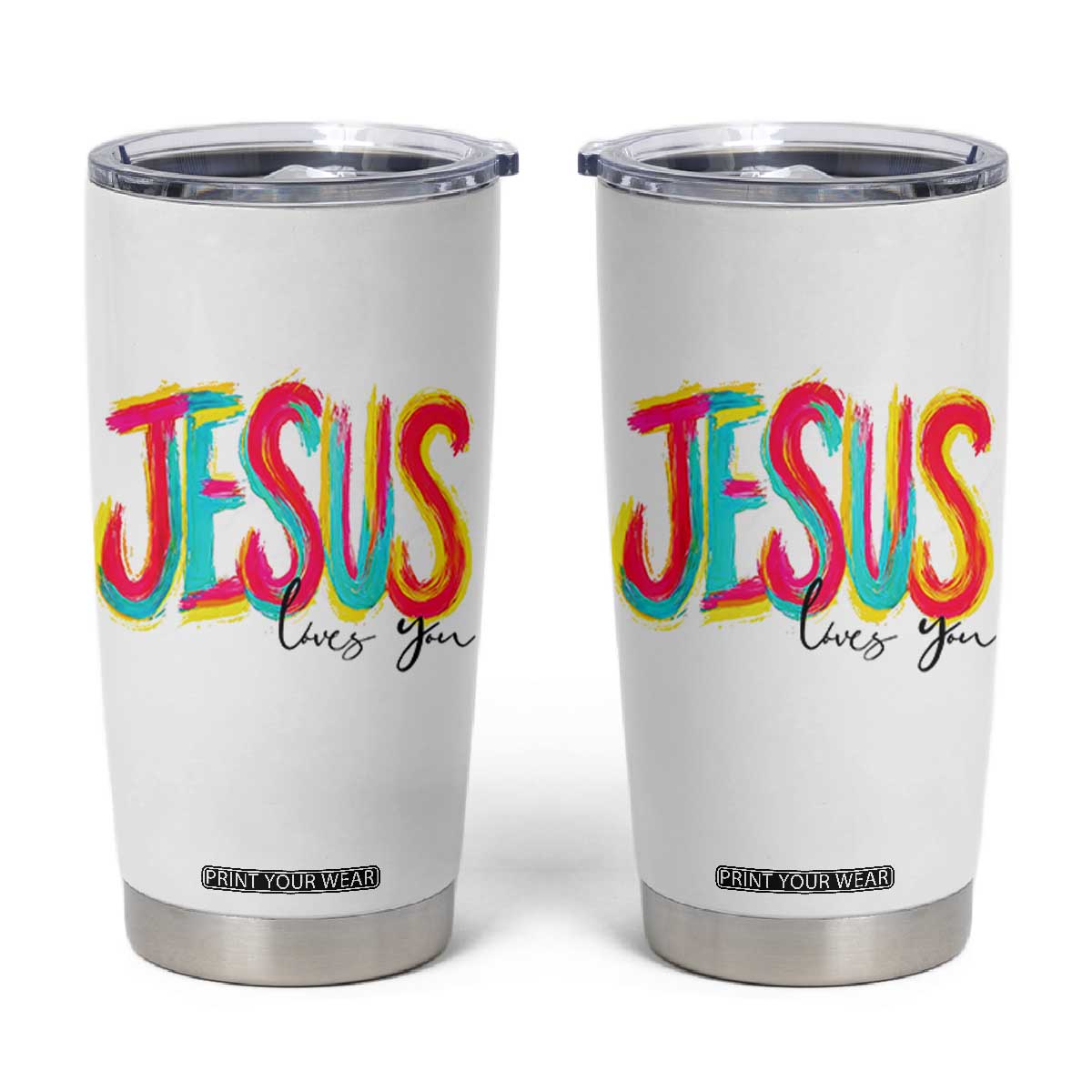 Jesus Loves You Colorful Brush Stroke Christian Tumbler Cup Faith Inspirational Religious Gift for Believers TS02 White Print Your Wear