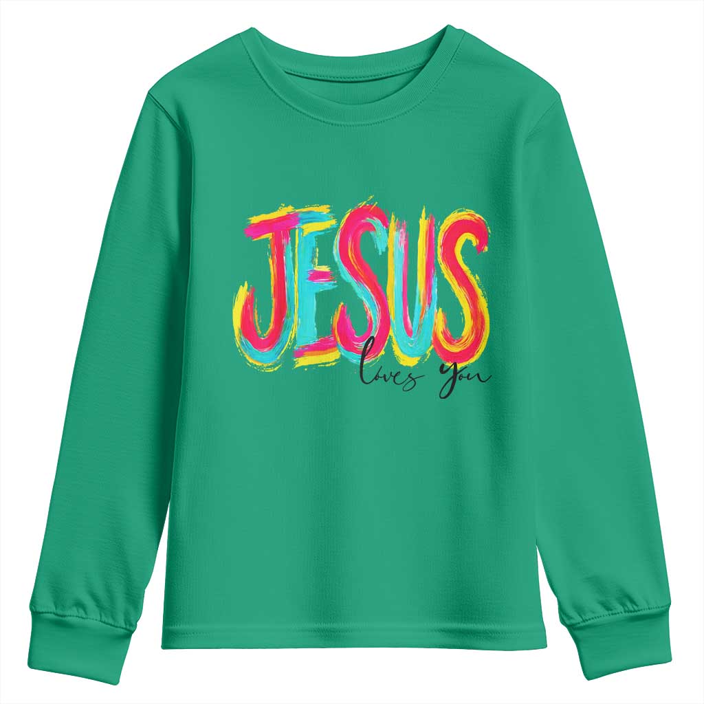 Jesus Loves You Colorful Brush Stroke Christian Youth Sweatshirt Faith Inspirational Religious Gift for Believers TS02 Irish Green Print Your Wear