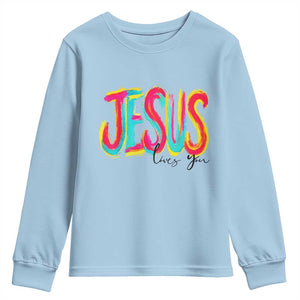 Jesus Loves You Colorful Brush Stroke Christian Youth Sweatshirt Faith Inspirational Religious Gift for Believers TS02 Light Blue Print Your Wear
