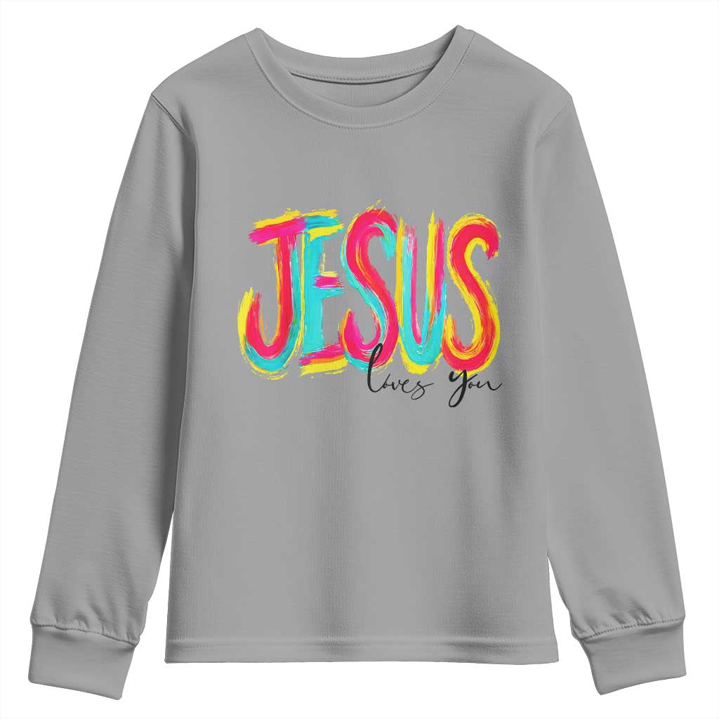 Jesus Loves You Colorful Brush Stroke Christian Youth Sweatshirt Faith Inspirational Religious Gift for Believers TS02 Sport Gray Print Your Wear