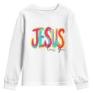 Jesus Loves You Colorful Brush Stroke Christian Youth Sweatshirt Faith Inspirational Religious Gift for Believers TS02 White Print Your Wear