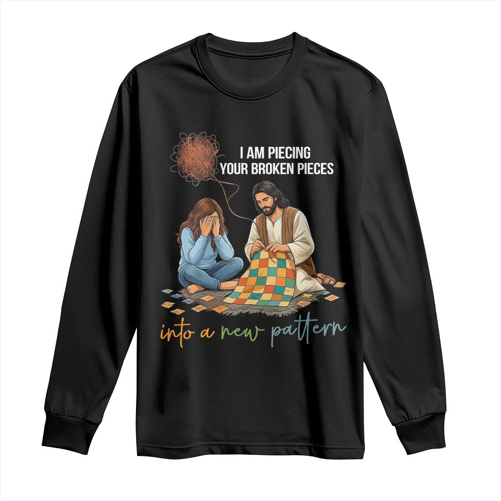 I Am Piecing Your Broken Pieces Christian Healing Long Sleeve Shirt Jesus Comfort Faith Restoration Inspirational Gift TS02 Black Print Your Wear
