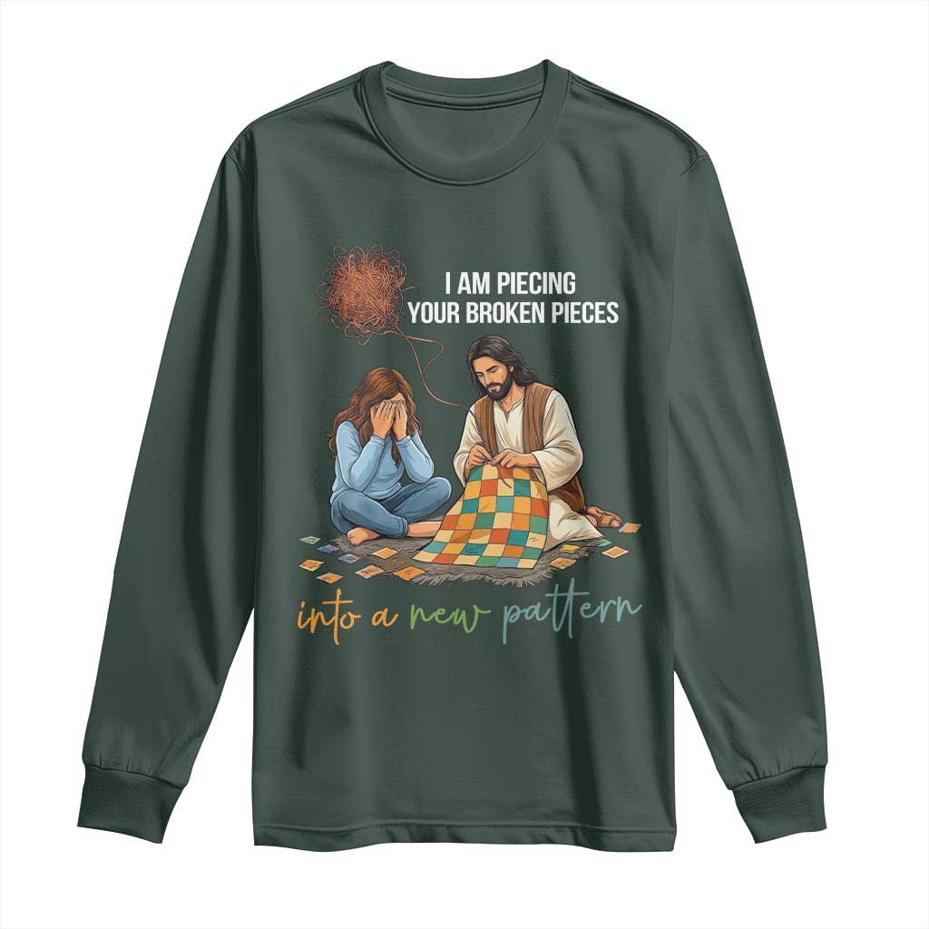 I Am Piecing Your Broken Pieces Christian Healing Long Sleeve Shirt Jesus Comfort Faith Restoration Inspirational Gift TS02 Dark Forest Green Print Your Wear