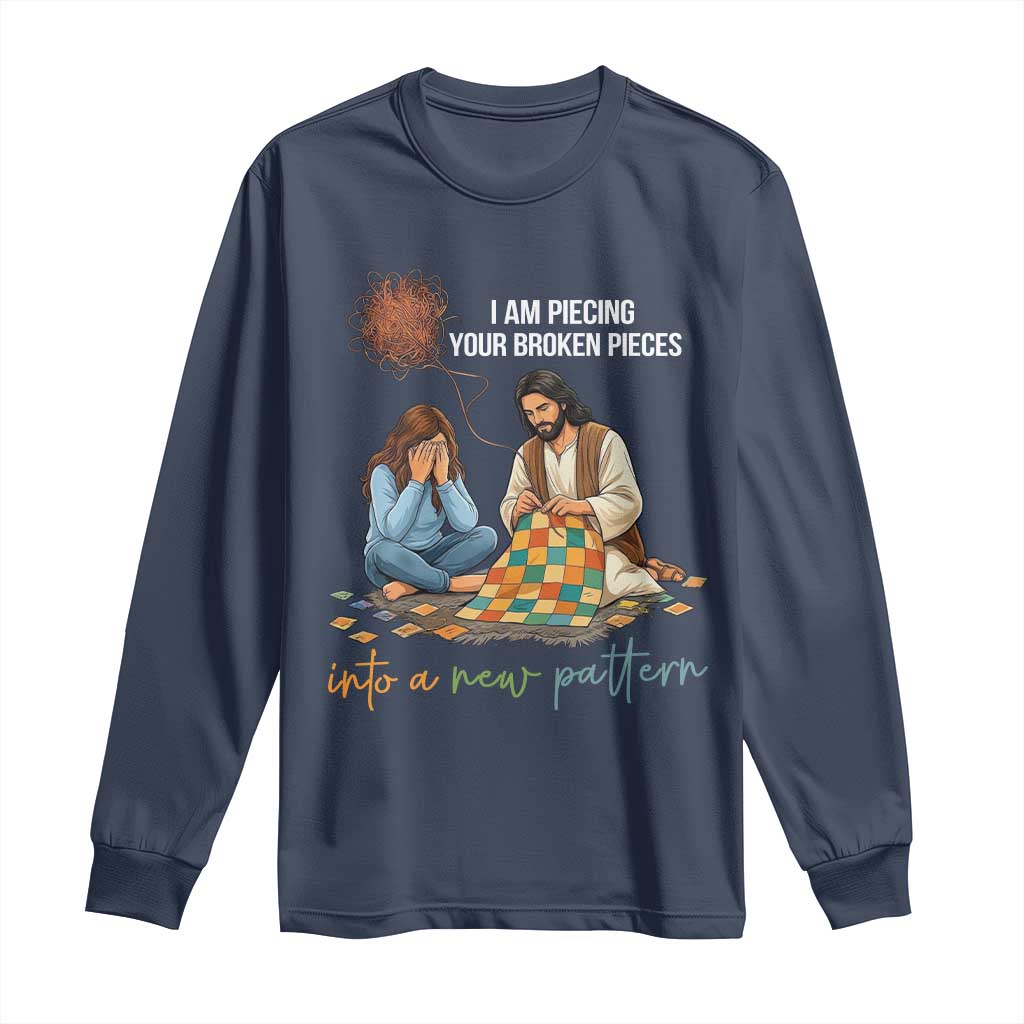 I Am Piecing Your Broken Pieces Christian Healing Long Sleeve Shirt Jesus Comfort Faith Restoration Inspirational Gift TS02 Navy Print Your Wear