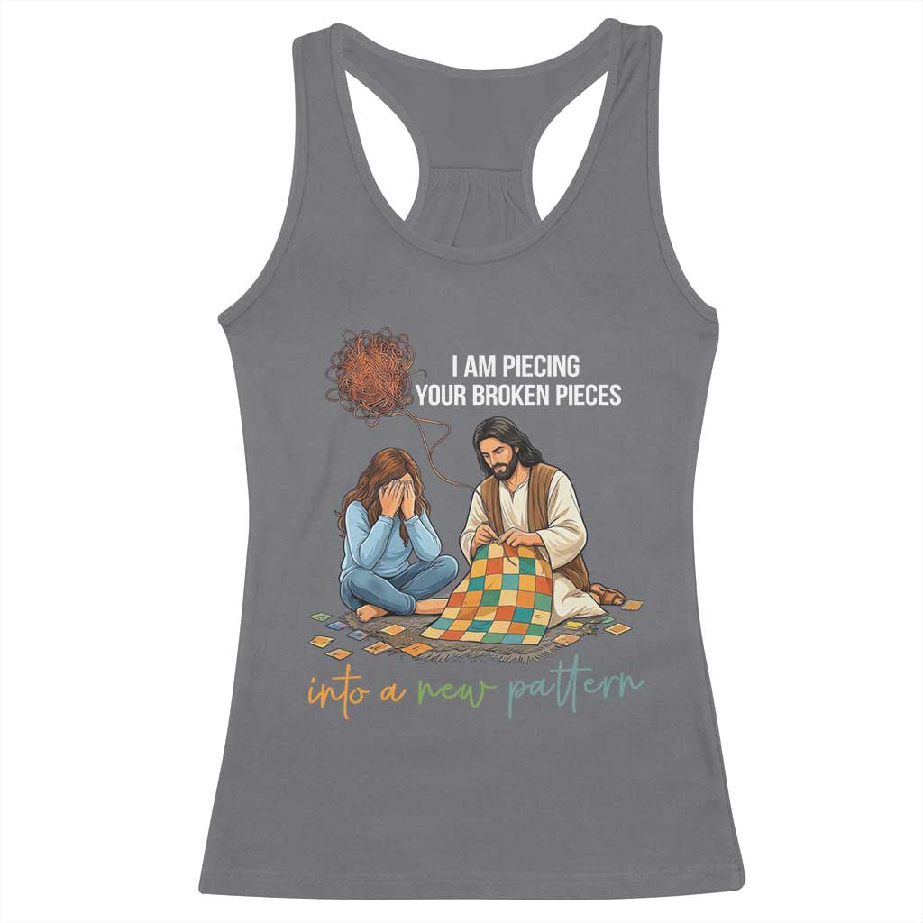 I Am Piecing Your Broken Pieces Christian Healing Racerback Tank Top Jesus Comfort Faith Restoration Inspirational Gift TS02 Charcoal Print Your Wear