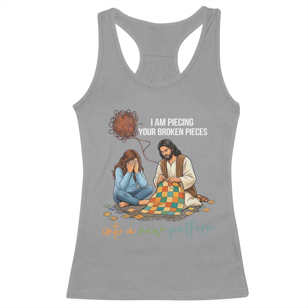 I Am Piecing Your Broken Pieces Christian Healing Racerback Tank Top Jesus Comfort Faith Restoration Inspirational Gift TS02 Sport Gray Print Your Wear