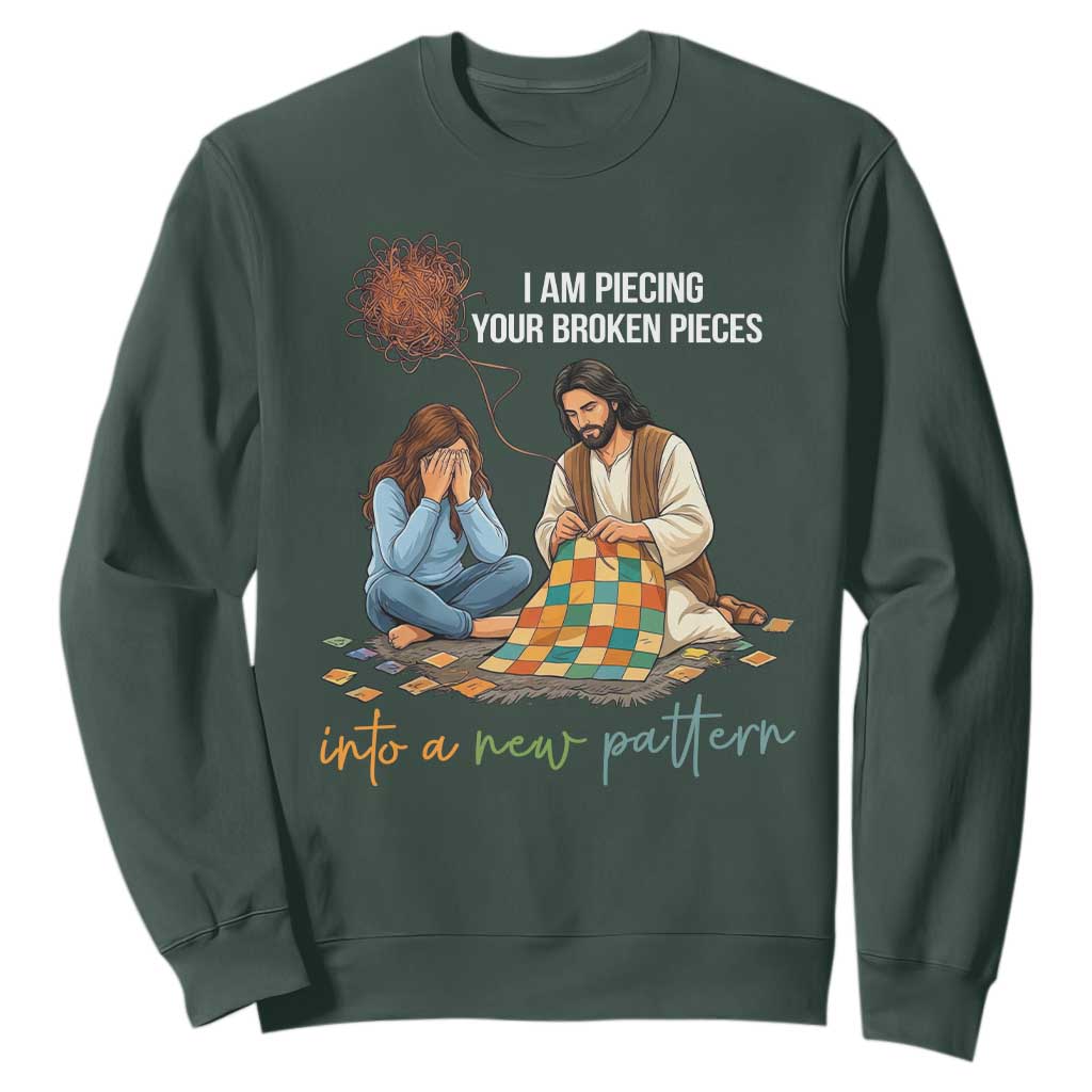 I Am Piecing Your Broken Pieces Christian Healing Sweatshirt Jesus Comfort Faith Restoration Inspirational Gift TS02 Dark Forest Green Print Your Wear