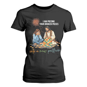 I Am Piecing Your Broken Pieces Christian Healing T Shirt For Women Jesus Comfort Faith Restoration Inspirational Gift TS02 Black Print Your Wear