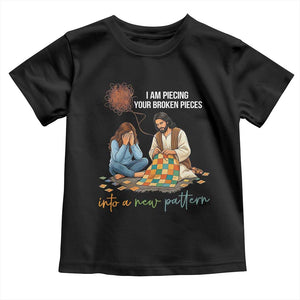 I Am Piecing Your Broken Pieces Christian Healing Toddler T Shirt Jesus Comfort Faith Restoration Inspirational Gift TS02 Black Print Your Wear