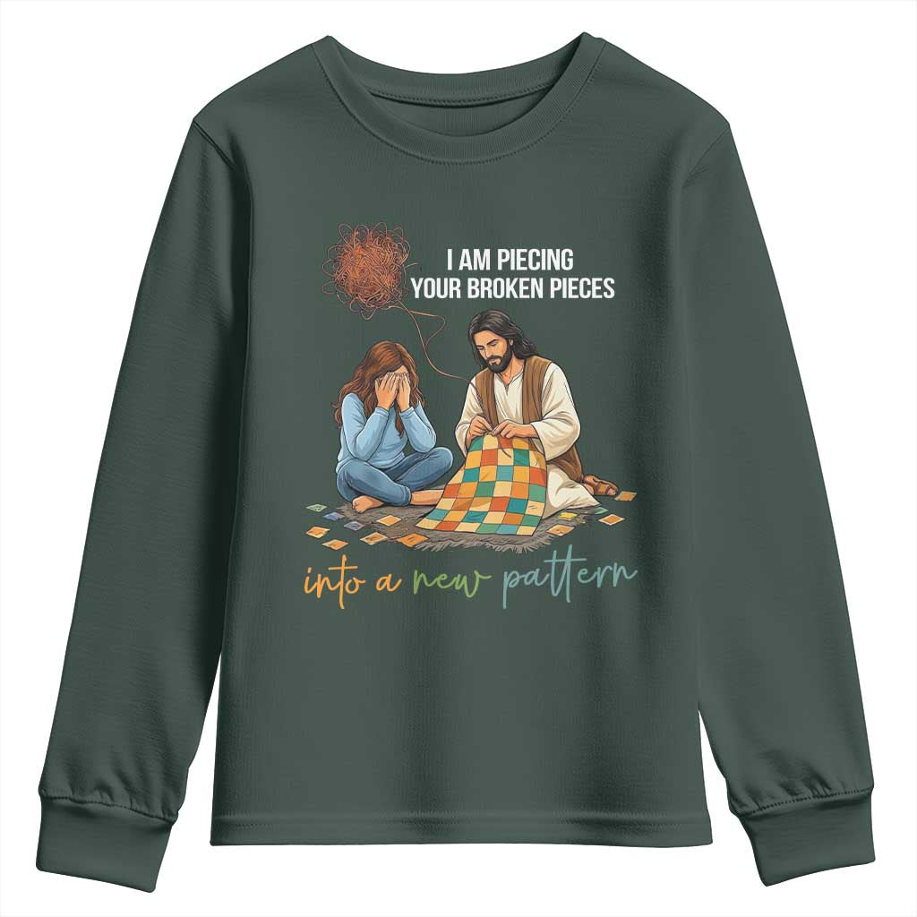 I Am Piecing Your Broken Pieces Christian Healing Youth Sweatshirt Jesus Comfort Faith Restoration Inspirational Gift TS02 Dark Forest Green Print Your Wear