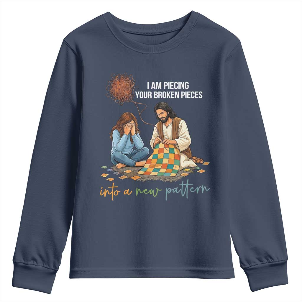 I Am Piecing Your Broken Pieces Christian Healing Youth Sweatshirt Jesus Comfort Faith Restoration Inspirational Gift TS02 Navy Print Your Wear
