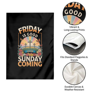 Friday Is Good Cause Sunday Is Coming Christian Easter Garden Flag Cross Sunrise Floral Faith Inspirational Gift TS02 Print Your Wear