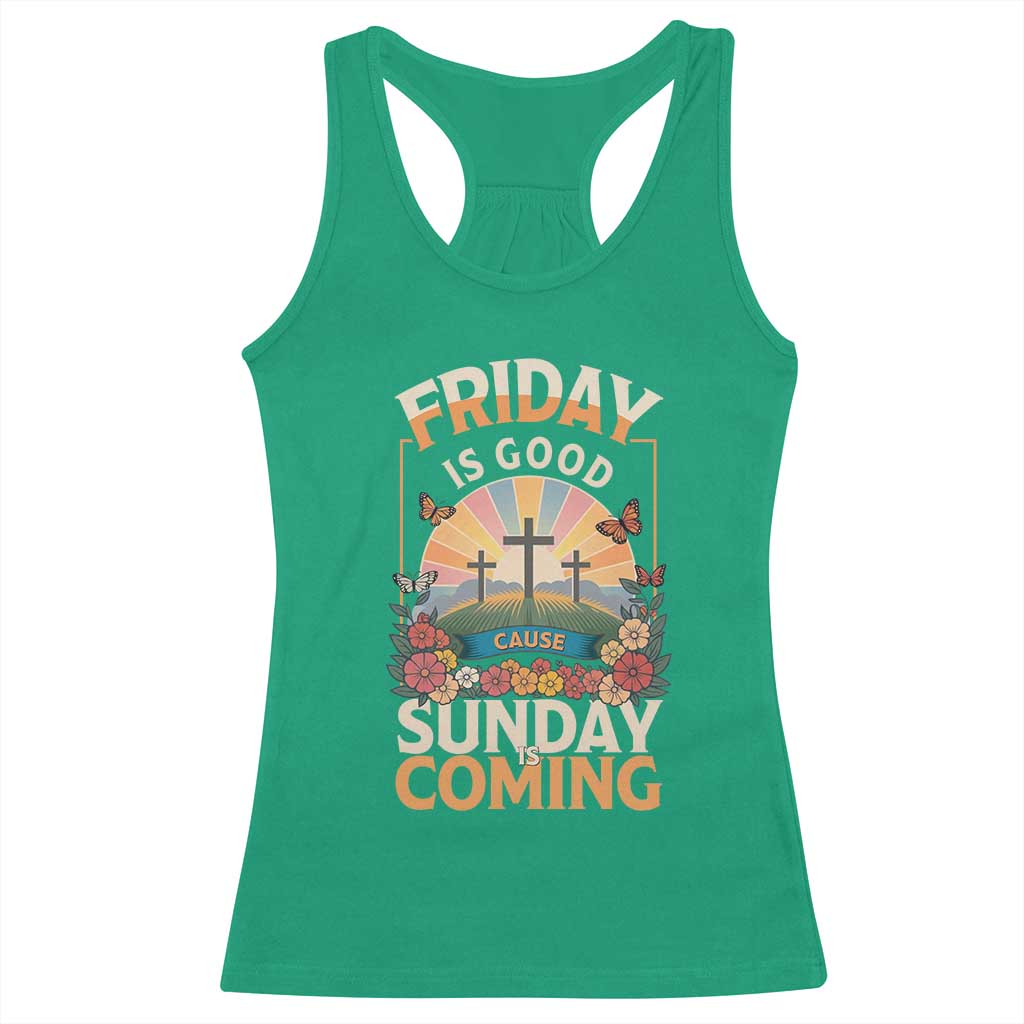Friday Is Good Cause Sunday Is Coming Christian Easter Racerback Tank Top Cross Sunrise Floral Faith Inspirational Gift TS02 Irish Green Print Your Wear
