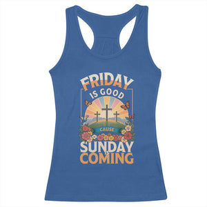 Friday Is Good Cause Sunday Is Coming Christian Easter Racerback Tank Top Cross Sunrise Floral Faith Inspirational Gift TS02 Royal Blue Print Your Wear