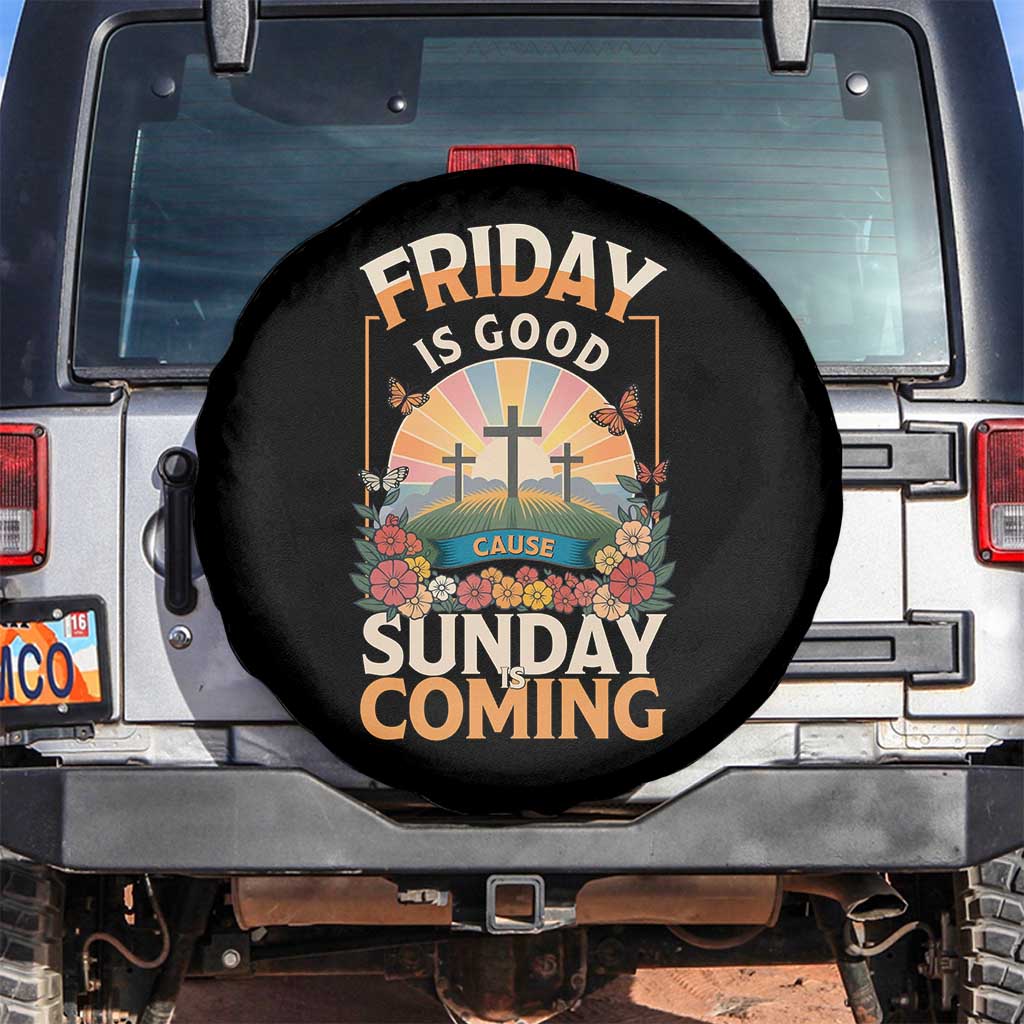 Friday Is Good Cause Sunday Is Coming Christian Easter Spare Tire Cover Cross Sunrise Floral Faith Inspirational Gift TS02 No hole Black Print Your Wear