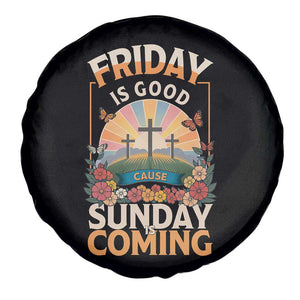 Friday Is Good Cause Sunday Is Coming Christian Easter Spare Tire Cover Cross Sunrise Floral Faith Inspirational Gift TS02 Print Your Wear