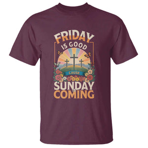 Friday Is Good Cause Sunday Is Coming Christian Easter T Shirt Cross Sunrise Floral Faith Inspirational Gift TS02 Maroon Print Your Wear