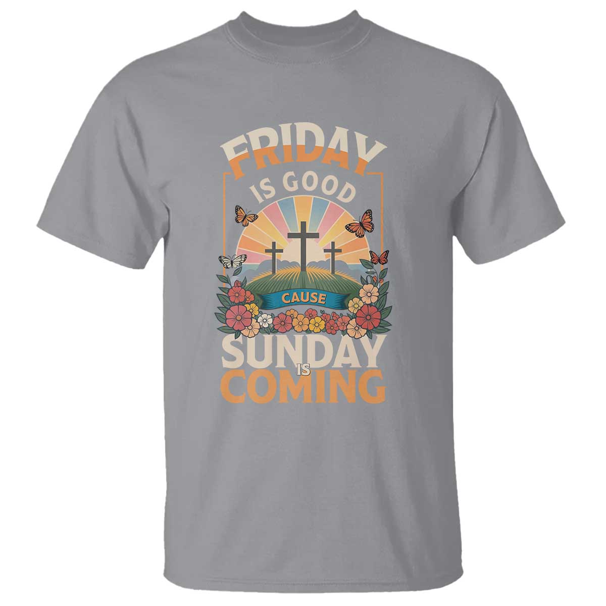 Friday Is Good Cause Sunday Is Coming Christian Easter T Shirt Cross Sunrise Floral Faith Inspirational Gift TS02 Sport Gray Print Your Wear