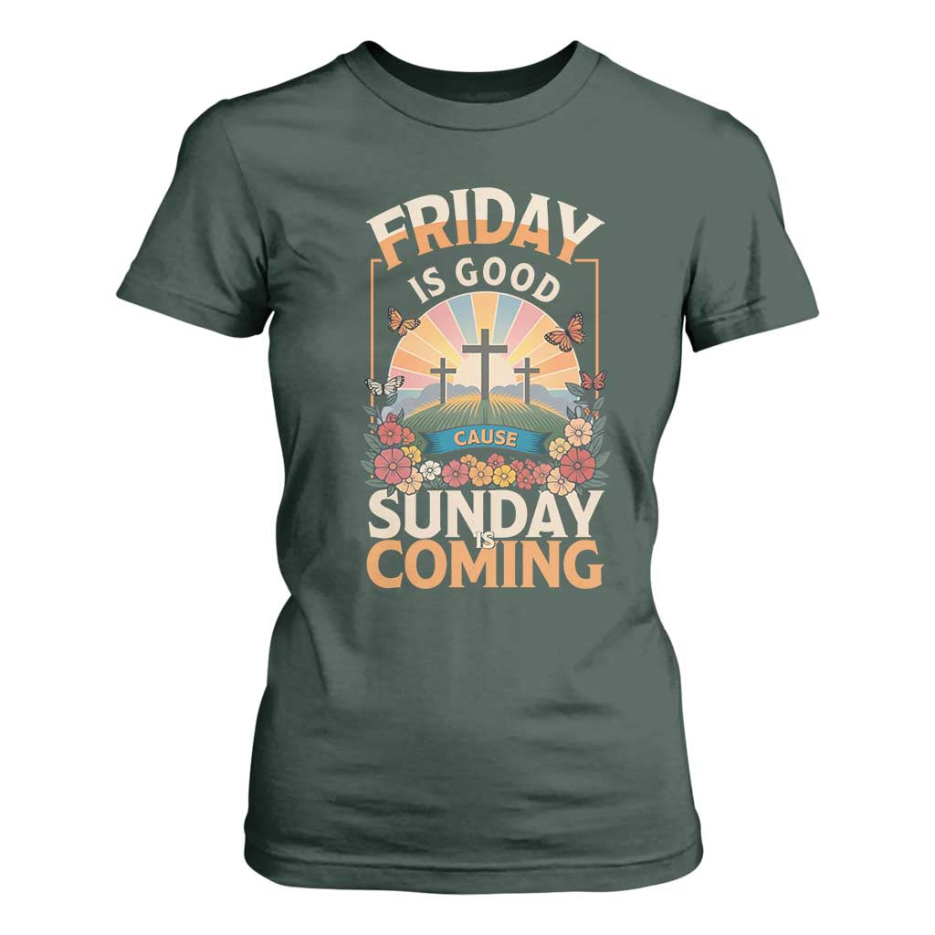 Friday Is Good Cause Sunday Is Coming Christian Easter T Shirt For Women Cross Sunrise Floral Faith Inspirational Gift TS02 Dark Forest Green Print Your Wear