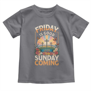 Friday Is Good Cause Sunday Is Coming Christian Easter Toddler T Shirt Cross Sunrise Floral Faith Inspirational Gift TS02 Charcoal Print Your Wear