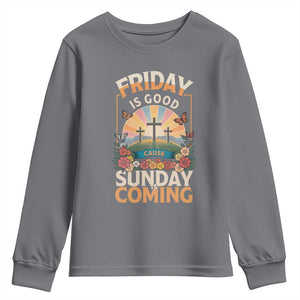 Friday Is Good Cause Sunday Is Coming Christian Easter Youth Sweatshirt Cross Sunrise Floral Faith Inspirational Gift TS02 Charcoal Print Your Wear
