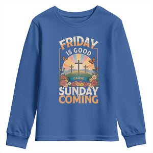 Friday Is Good Cause Sunday Is Coming Christian Easter Youth Sweatshirt Cross Sunrise Floral Faith Inspirational Gift TS02 Royal Blue Print Your Wear