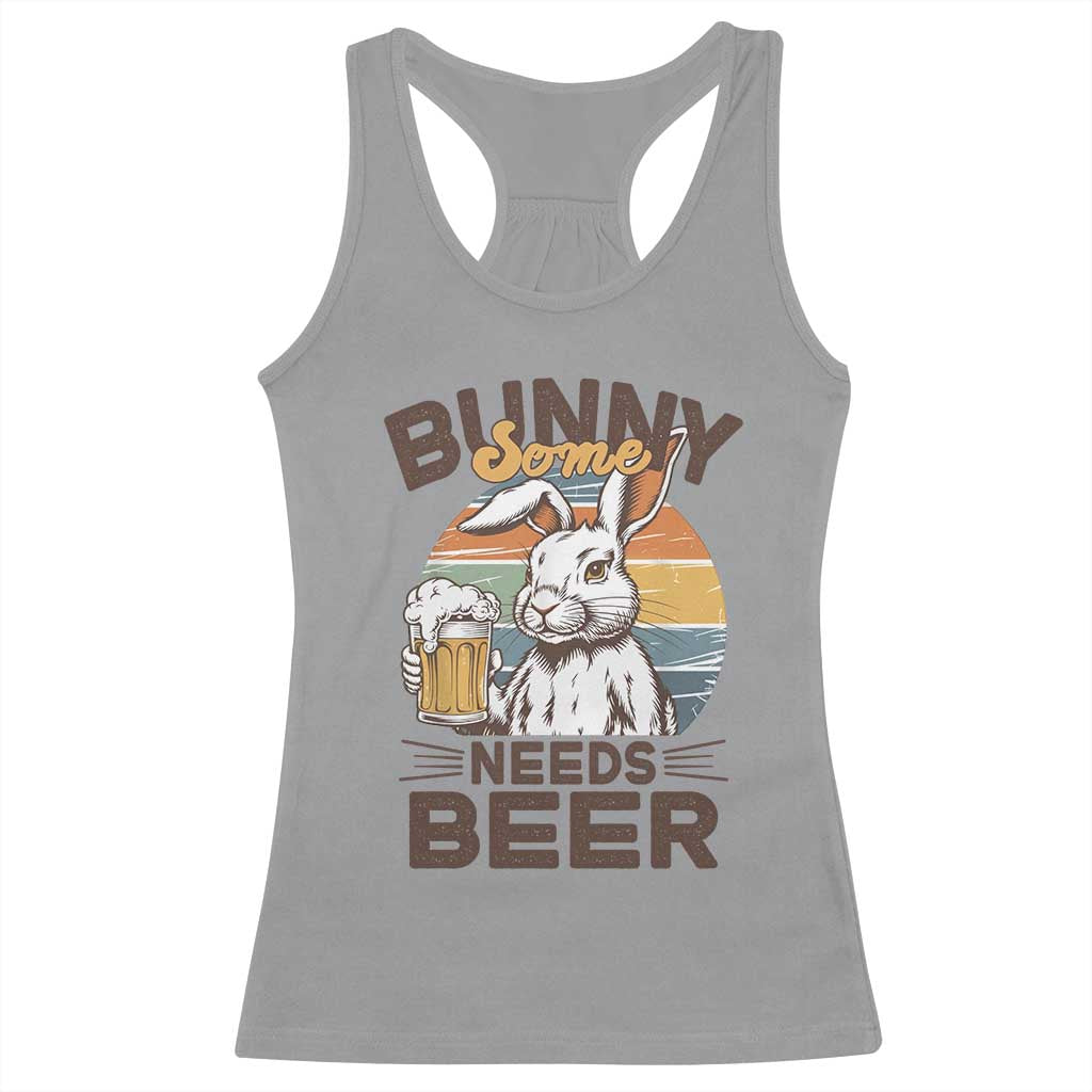 Some Bunny Needs Beer Funny Easter Drinking Humor Racerback Tank Top Retro Rabbit Beer Lover Gift TS02 Sport Gray Print Your Wear
