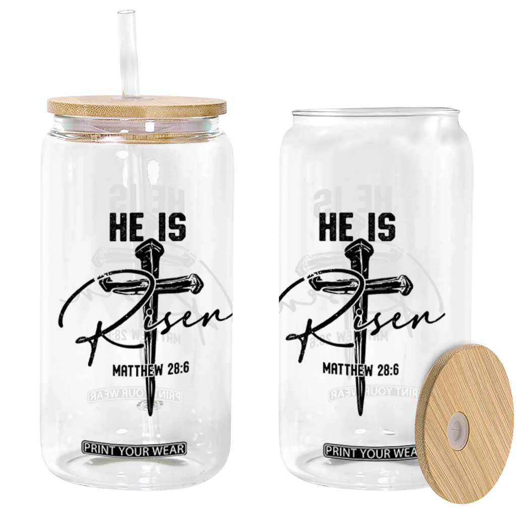 He Is Risen Matthew 28:6 Christian Easter Glass Can Nail Cross Faith Religious Inspirational Gift TS02 Print Your Wear