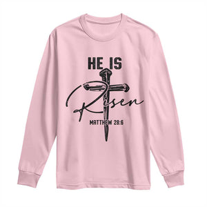 He Is Risen Matthew 28:6 Christian Easter Long Sleeve Shirt Nail Cross Faith Religious Inspirational Gift TS02 Light Pink Print Your Wear
