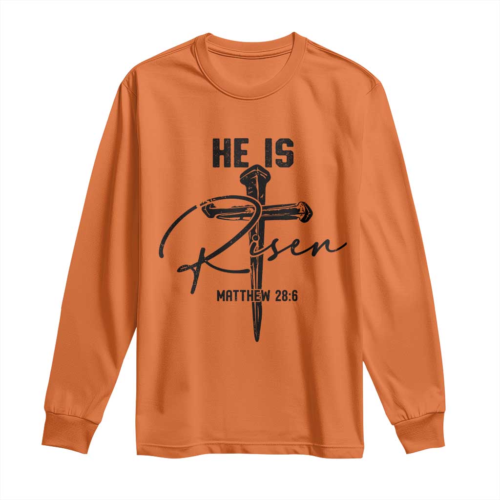 He Is Risen Matthew 28:6 Christian Easter Long Sleeve Shirt Nail Cross Faith Religious Inspirational Gift TS02 Orange Print Your Wear