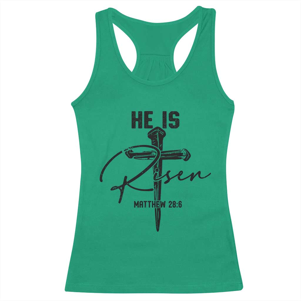 He Is Risen Matthew 28:6 Christian Easter Racerback Tank Top Nail Cross Faith Religious Inspirational Gift TS02 Irish Green Print Your Wear
