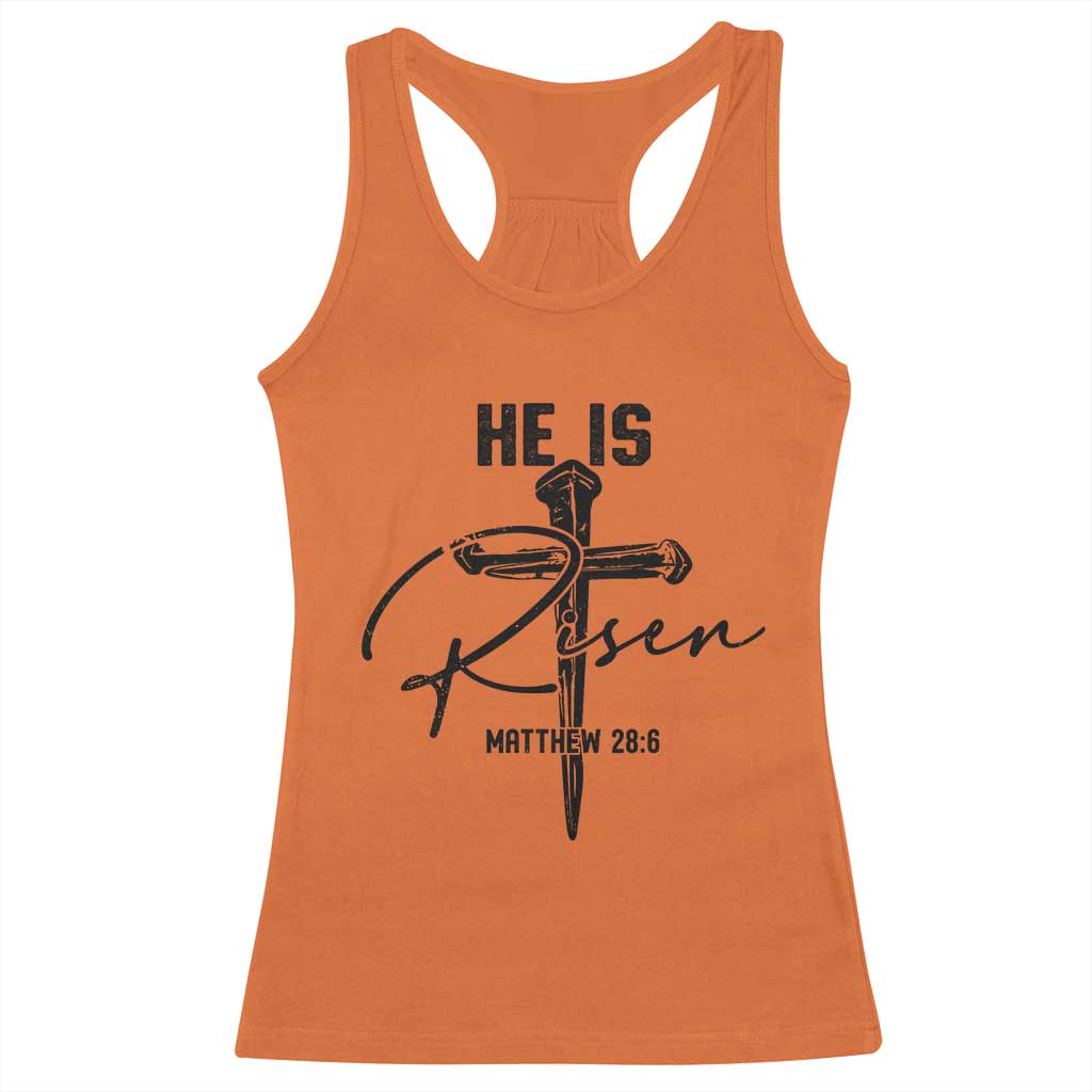 He Is Risen Matthew 28:6 Christian Easter Racerback Tank Top Nail Cross Faith Religious Inspirational Gift TS02 Orange Print Your Wear
