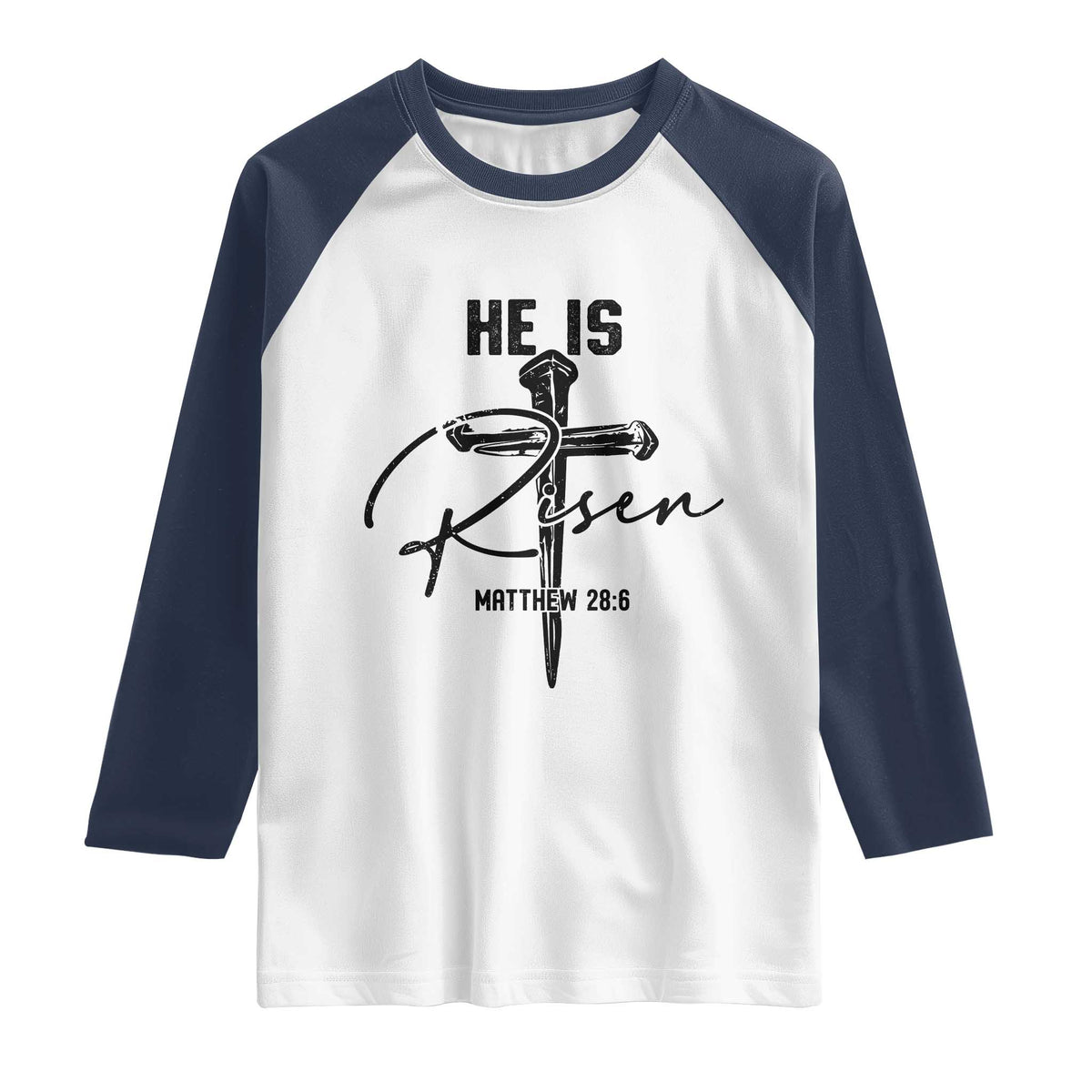 He Is Risen Matthew 28:6 Christian Easter Raglan Shirt Nail Cross Faith Religious Inspirational Gift TS02 White Navy Print Your Wear