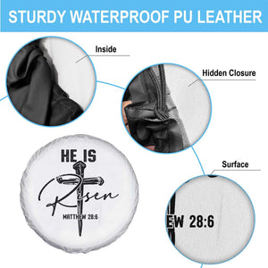 He Is Risen Matthew 28:6 Christian Easter Spare Tire Cover Nail Cross Faith Religious Inspirational Gift TS02 Print Your Wear