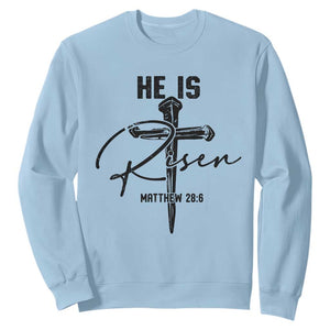 He Is Risen Matthew 28:6 Christian Easter Sweatshirt Nail Cross Faith Religious Inspirational Gift TS02 Light Blue Print Your Wear