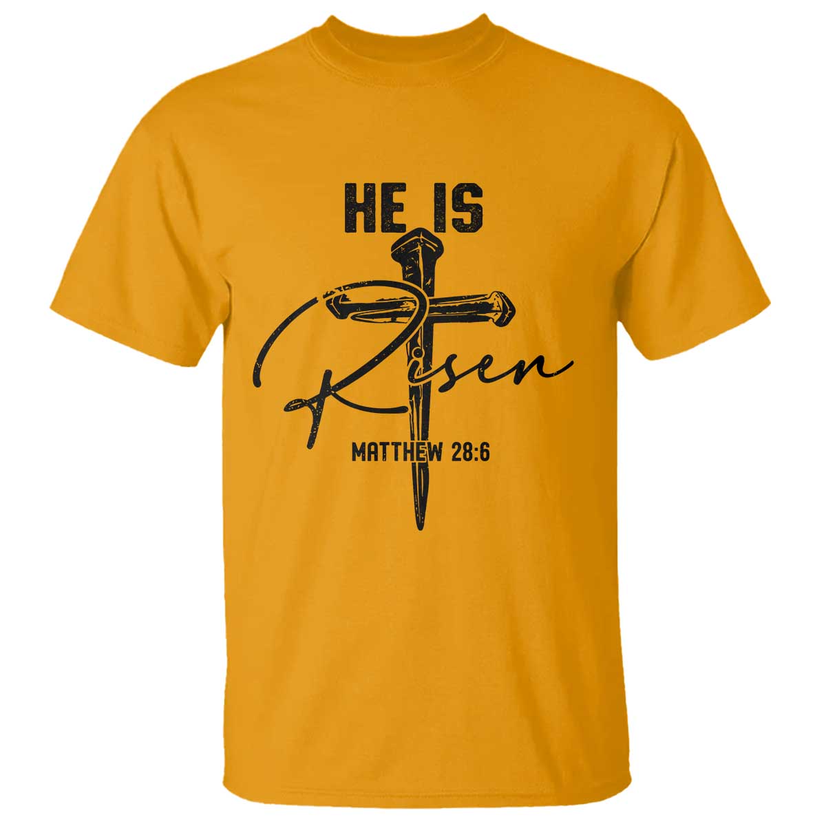 He Is Risen Matthew 28:6 Christian Easter T Shirt Nail Cross Faith Religious Inspirational Gift TS02 Gold Print Your Wear