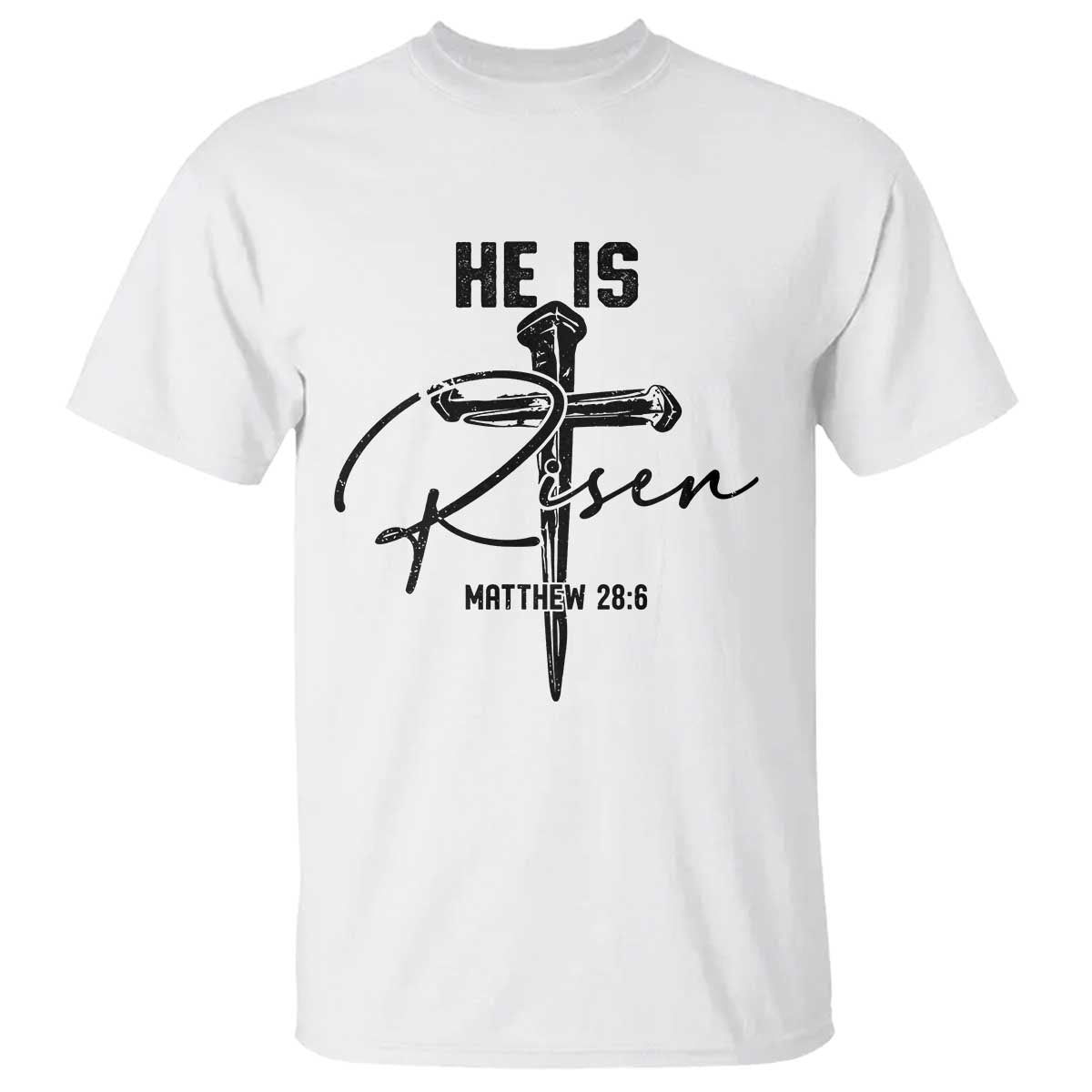 He Is Risen Matthew 28:6 Christian Easter T Shirt Nail Cross Faith Religious Inspirational Gift TS02 White Print Your Wear