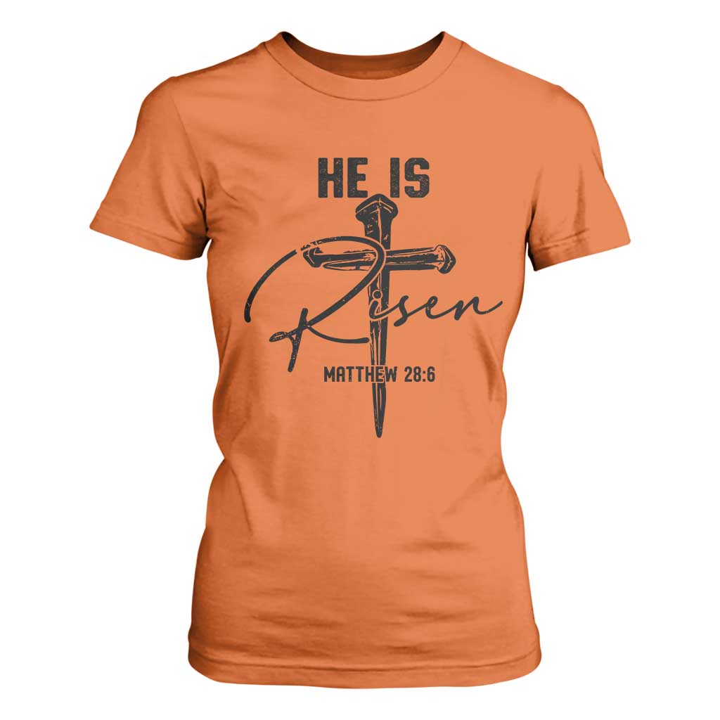 He Is Risen Matthew 28:6 Christian Easter T Shirt For Women Nail Cross Faith Religious Inspirational Gift TS02 Orange Print Your Wear
