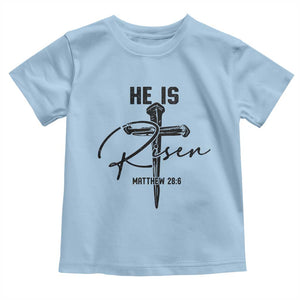 He Is Risen Matthew 28:6 Christian Easter Toddler T Shirt Nail Cross Faith Religious Inspirational Gift TS02 Light Blue Print Your Wear
