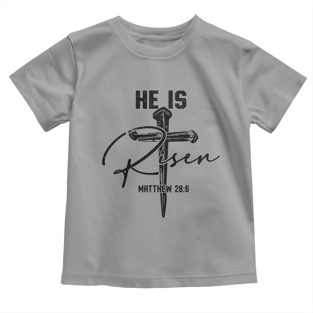 He Is Risen Matthew 28:6 Christian Easter Toddler T Shirt Nail Cross Faith Religious Inspirational Gift TS02 Sport Gray Print Your Wear