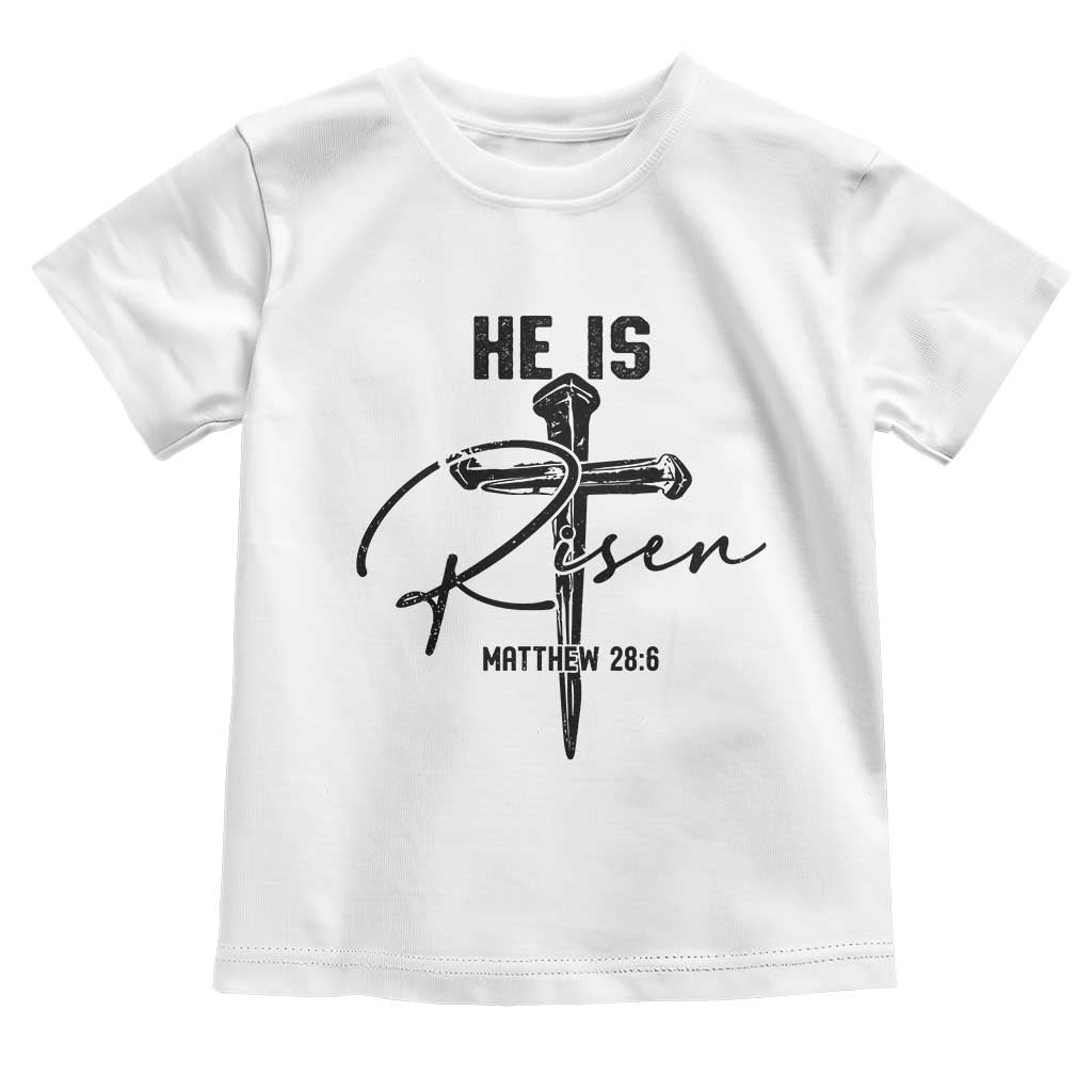 He Is Risen Matthew 28:6 Christian Easter Toddler T Shirt Nail Cross Faith Religious Inspirational Gift TS02 White Print Your Wear