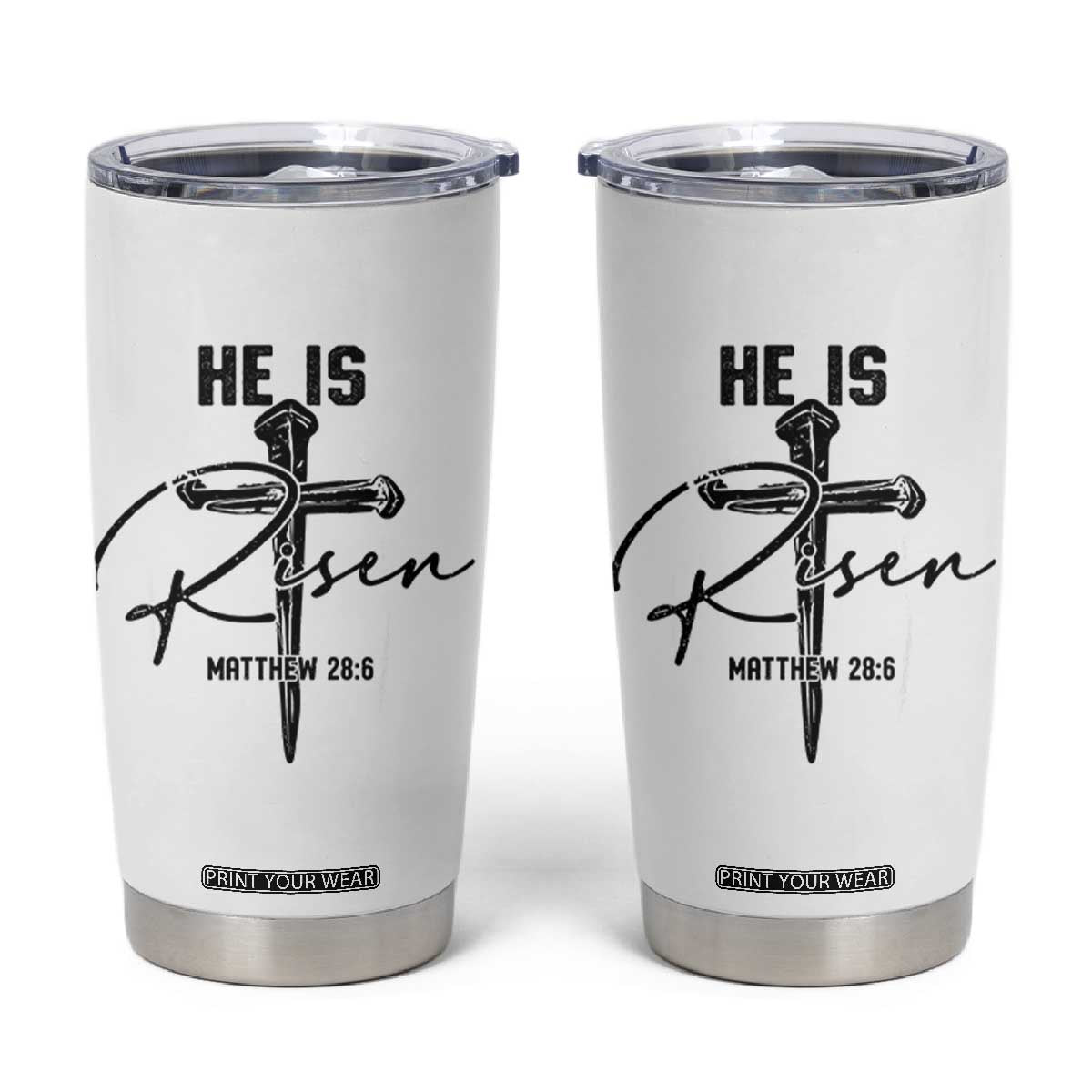 He Is Risen Matthew 28:6 Christian Easter Tumbler Cup Nail Cross Faith Religious Inspirational Gift TS02 White Print Your Wear