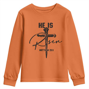 He Is Risen Matthew 28:6 Christian Easter Youth Sweatshirt Nail Cross Faith Religious Inspirational Gift TS02 Orange Print Your Wear