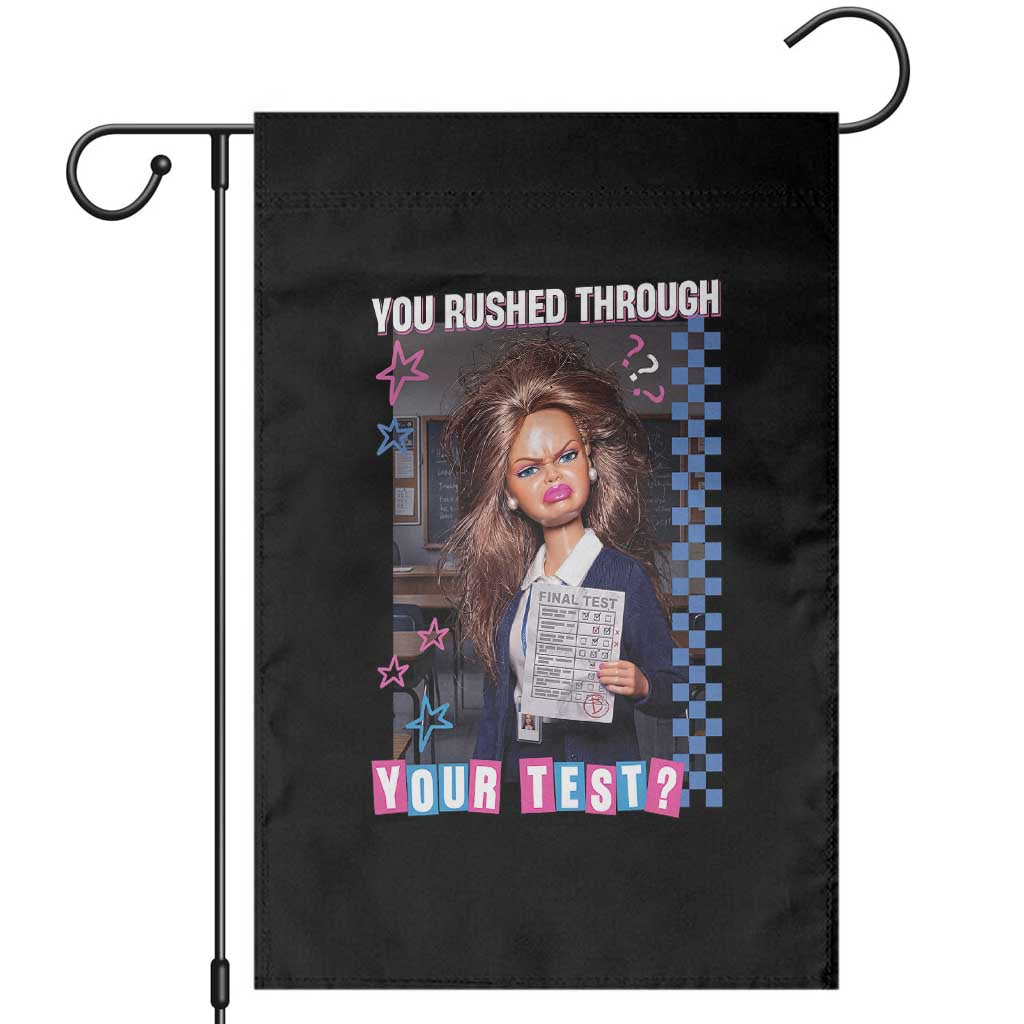 Sarcastic You Rushed Through Your Test Doll Meme Garden Flag Teacher Reaction Humor Final Exams TS02 Black Print Your Wear