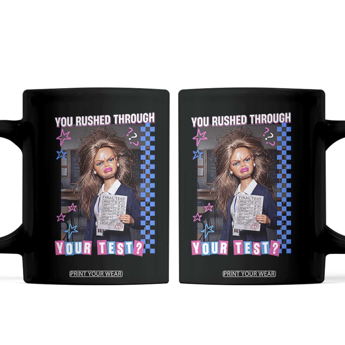 Sarcastic You Rushed Through Your Test Doll Meme Coffee Mug Teacher Reaction Humor Final Exams TS02 Black Print Your Wear
