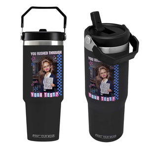 Sarcastic You Rushed Through Your Test Doll Meme Flip Straw Tumbler Teacher Reaction Humor Final Exams TS02 One Size: 30 oz Black Print Your Wear