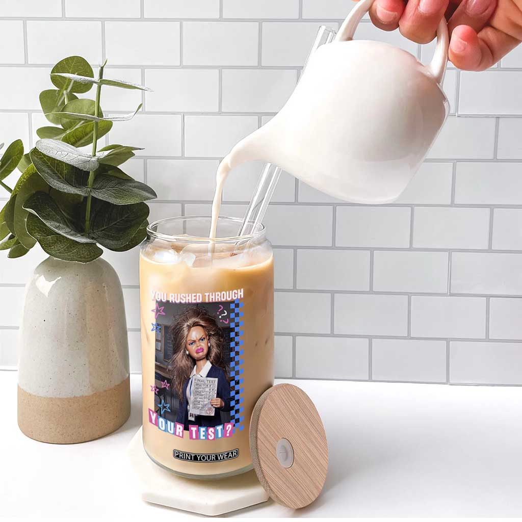 Sarcastic You Rushed Through Your Test Doll Meme Glass Can Teacher Reaction Humor Final Exams TS02 Print Your Wear