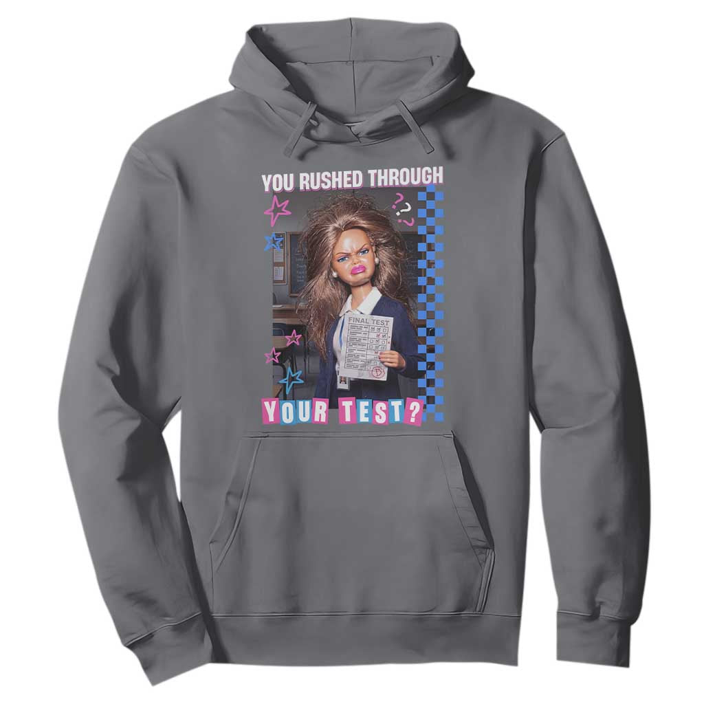Sarcastic You Rushed Through Your Test Doll Meme Hoodie Teacher Reaction Humor Final Exams TS02 Charcoal Print Your Wear